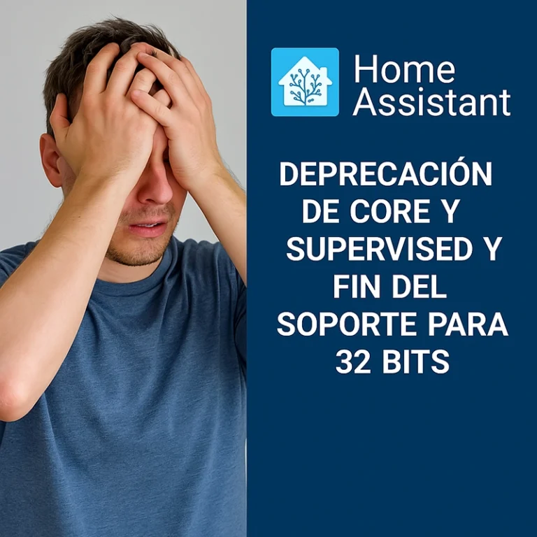 Adiós a Home Assistant Core, Supervised y 32 bits: Detalles del Fin de Soporte