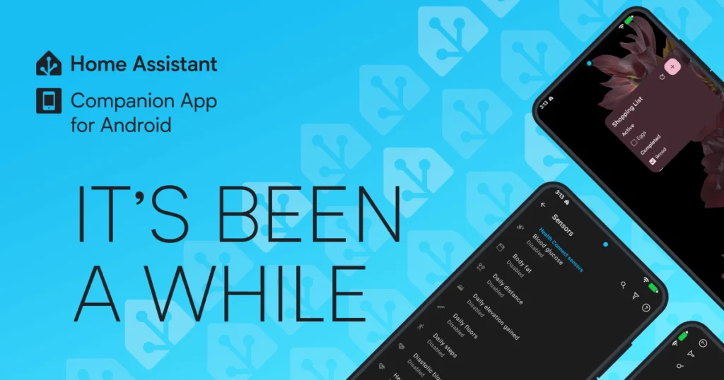 Imagen promocional de la app Home Assistant para Android. Muestra el título 'It's been a while' y dos teléfonos: uno con un widget de lista de la compra y otro con la pantalla de sensores de Health Connect.