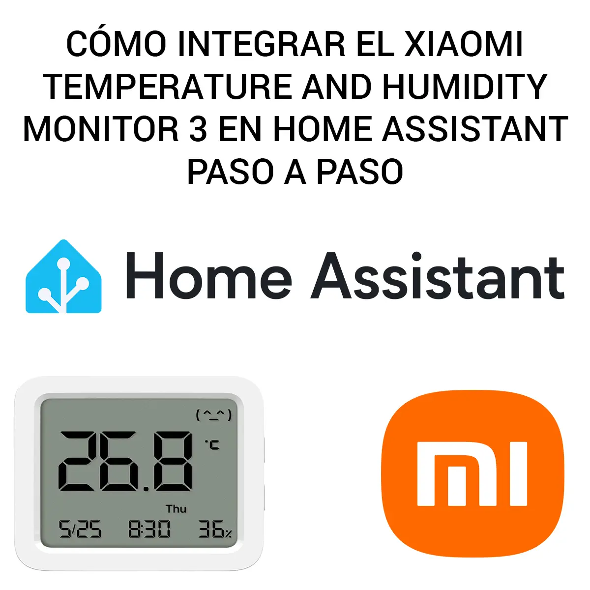 Guía definitiva: Integra el Xiaomi Temperature and Humidity Monitor 3 en Home Assistant con firmware personalizado