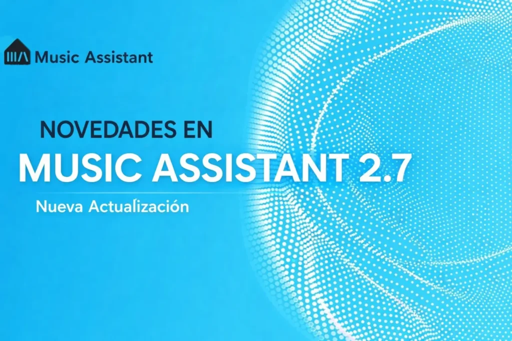 Portada en azul de Music Assistant con patrón de puntos y el texto “Novedades en Music Assistant 2.7” y “Nueva Actualización”